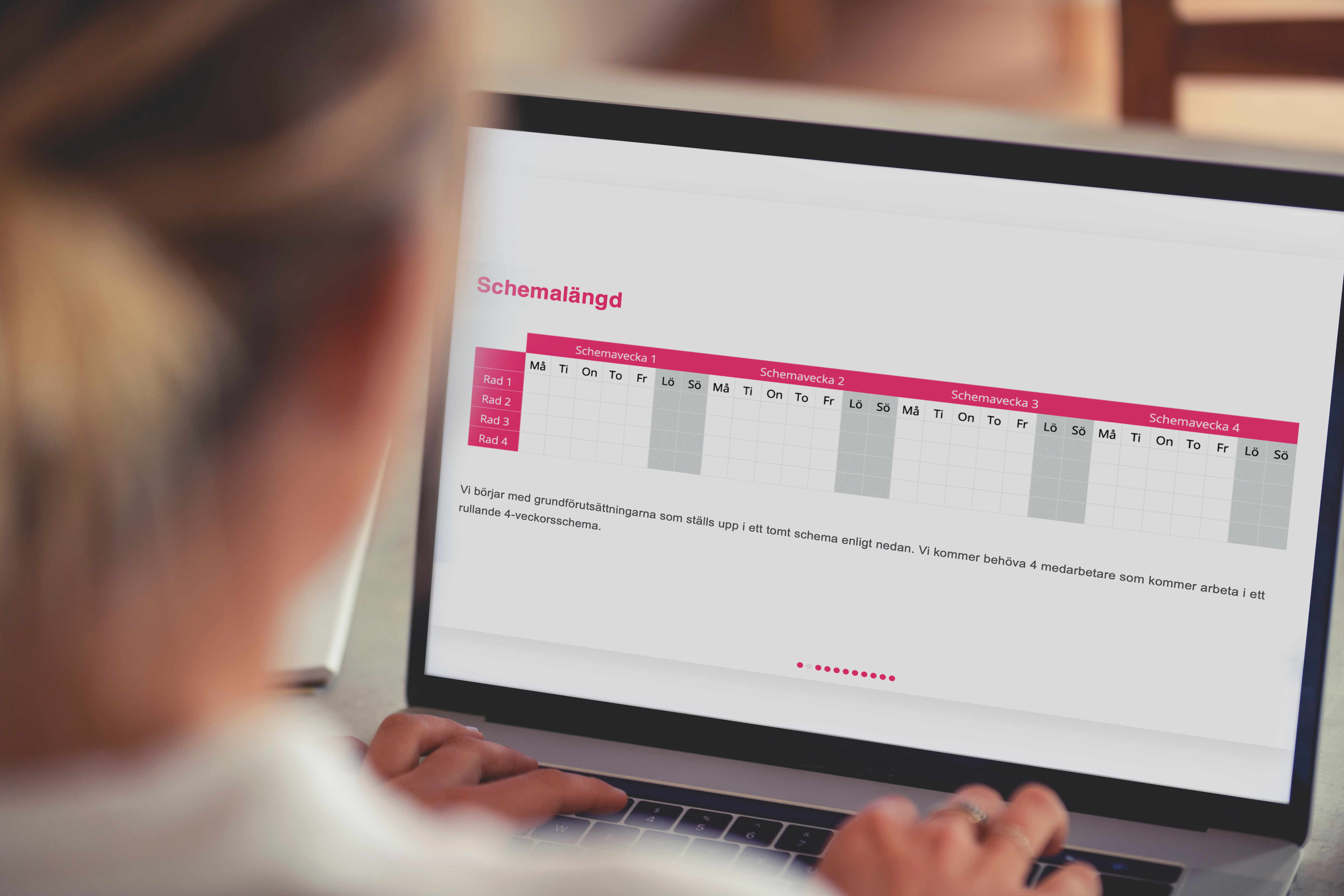Vi erbjuder schemautbildning med målsättningen att deltagaren ska få grundläggande kunskap kring schema.